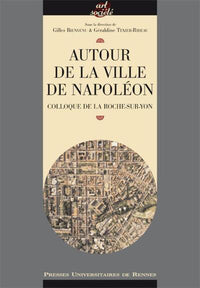 Autour de la ville de Napoléon. Colloque de La Roche-sur-Yon