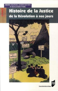 Histoire de la justice. De la Révolution à nos jours