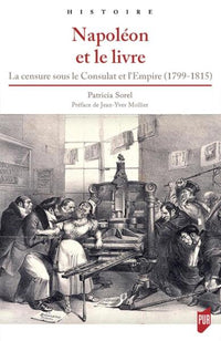 Napoléon et le livre: La censure sous le Consulat et l'Empire