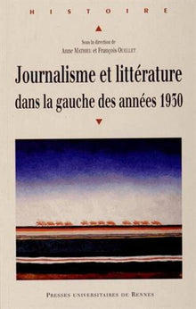 Journalisme et littérature dans la gauche des années 1930