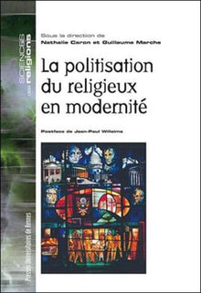 Politisations du religieux en modernité