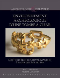 Environnement archéologique d'une tombe à char: Le site des Pleines à Orval (Manche) à la fin de l'âge du Fer