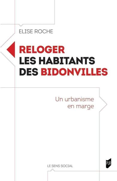 Reloger les habitants des bidonvilles: Un urbanisme en marge