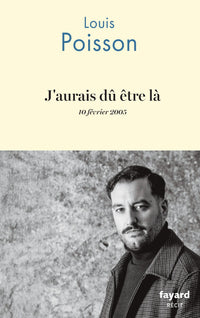 J'aurais dû être là