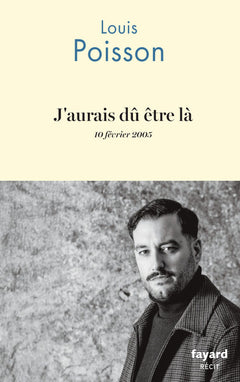 J'aurais dû être là