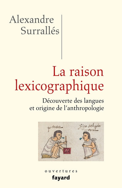 La raison lexicographique: Découverte des langues et origine de l'anthropologie