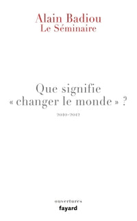 Le séminaire - Que signifie "changer le monde ?"