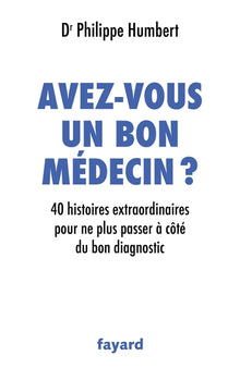 Avez-vous un bon médecin ?