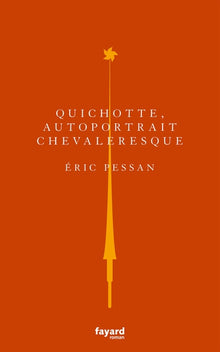 Quichotte, autoportrait chevaleresque