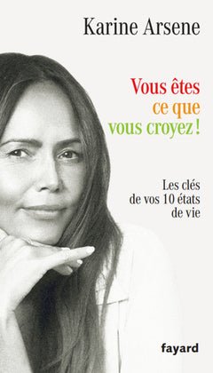 Vous êtes ce que vous croyez !