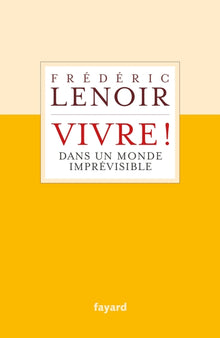 Vivre ! dans un monde imprévisible