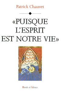 Puisque l'esprit est notre vie