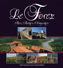 Le Forez, villes, villages et paysages