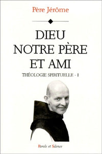 Dieu notre Père et Ami