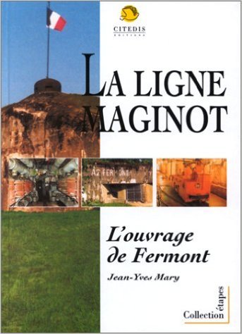 La ligne maginot: l'ouvrage de Fermont
