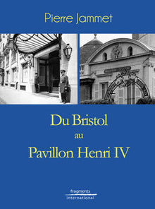 Du Bristol au Pavillon Henri IV