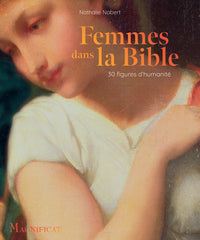 Femmes dans la Bible - 30 figures d’humanité