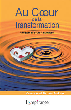 Au coeur de la transformation: Atteindre la source intérieure