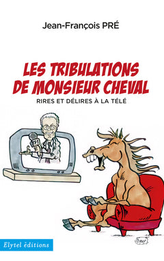 Les tribulations de Monsieur Cheval