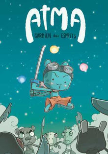 Atma, gardien des esprits T01