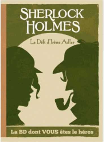 Sherlock Holmes et le défi d’Irène Adler