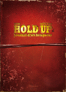 Hold-up - Journal d’un braqueur 1976-1988