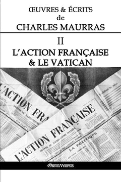 OEuvres et Écrits de Charles Maurras II