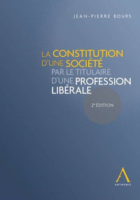 La constitution d'une société par le titulaire d'une profession libérale