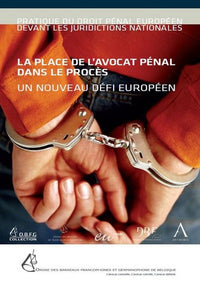 La place de l'avocat pénal dans le procès - Un nouveau défi européen