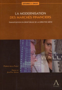 LA MODERNISTION DES MARCHÉS FINANCIERS, TRANSPOSITION EN DROIT BELGE DE LA DIREC