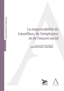 La responsabilité du travailleur, de l'employeur et de l'assuré social
