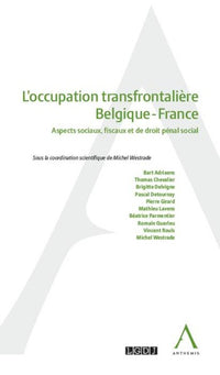 L'Occupation transfrontalière Belgique - France : Aspects sociaux, fiscaux et de droit