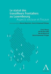 le statut des travailleurs transfrontaliers au luxembourg. aspects sociaux et fi