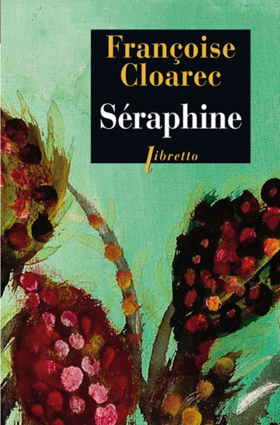 Seraphine la vie rêvée de Seraphine de Senlis