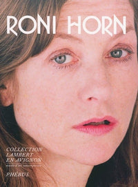 Roni Horn Catalogue de l'exposition de la Collection Lambert en Avignon