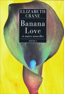 BANANA LOVE ET AUTRES NOUVELLES