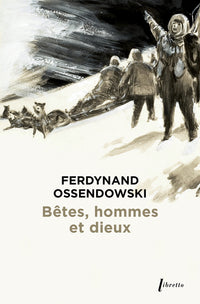 Bêtes, hommes et dieux : à travers la Mongolie interdite