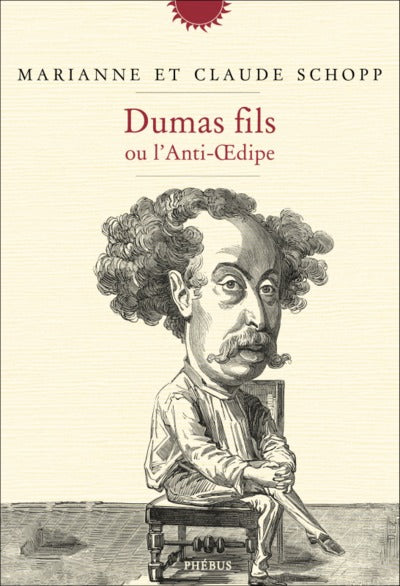 Dumas fils ou l'anti-oedipe