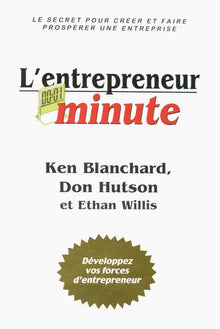 L'entrepreneur minute - Développez vos forces d'entrepreneur