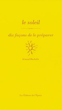 Le soleil, dix façons de le préparer
