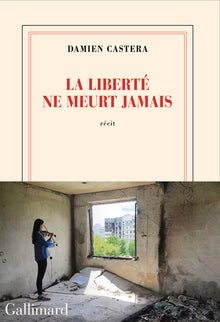 La liberté ne meurt jamais