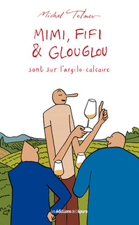 Mimi, Fifi et Glouglou