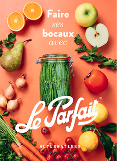Faire ses bocaux avec Le Parfait®