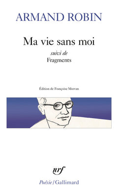 Ma vie sans moi suivi de Fragments