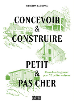 Concevoir & construire petit et pas cher