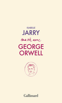Ma vie avec George Orwell