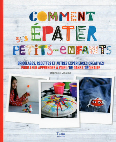 Comment épater ses petits enfants