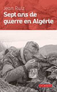 SEPT ANS DE GUERRE EN ALGÉRIE