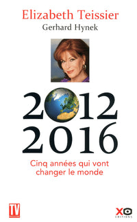 2012-2016 cinq années qui vont changer le monde