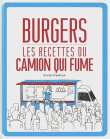 Burgers les recettes du Camion qui fume
